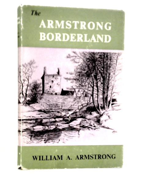 The Armstrong Borderland By William A.Armstrong