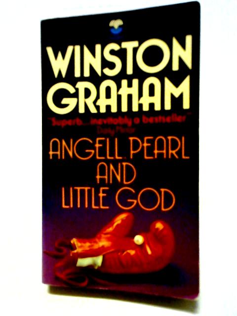 Angell, Pearl and Little God By Winston Graham