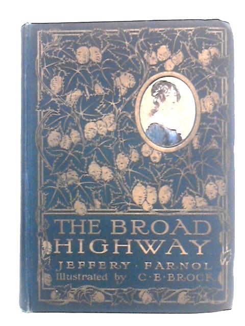 The Broad Highway, A Romance of Kent By Jeffrey Farnol