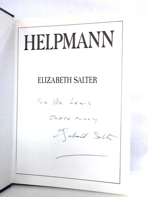 Helpmann: the Authorized Biography of Sir Robert Helpmann By Elizabeth Salter