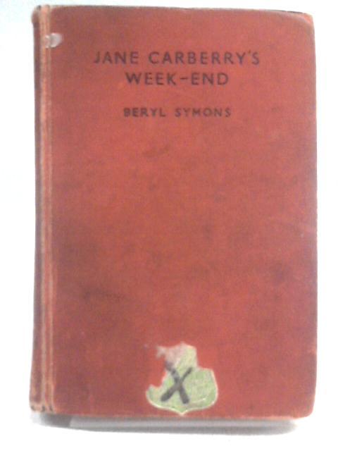 Jane Carberry's Week-End By Beryl Symons