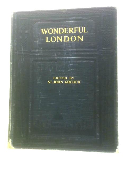 Wonderful London Volume 3 By St John Adcock (Ed.)