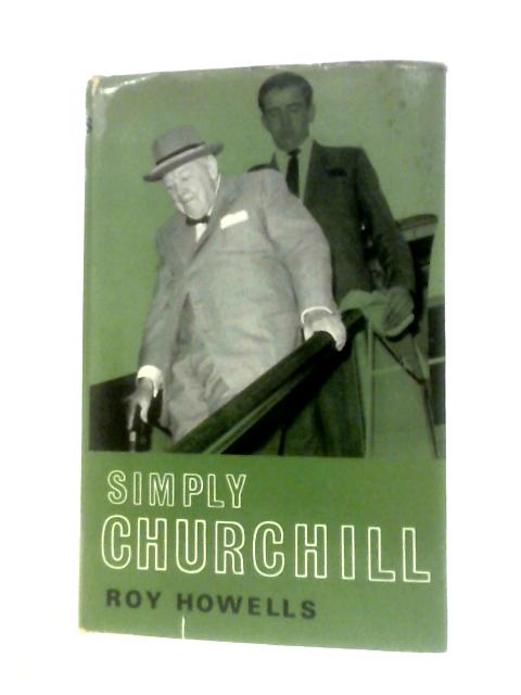 Simply Churchill von Roy Howells