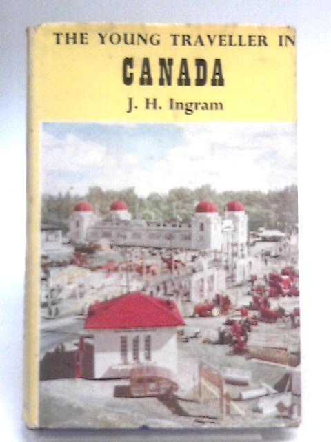 The Young Traveller in Canada von J H Ingram