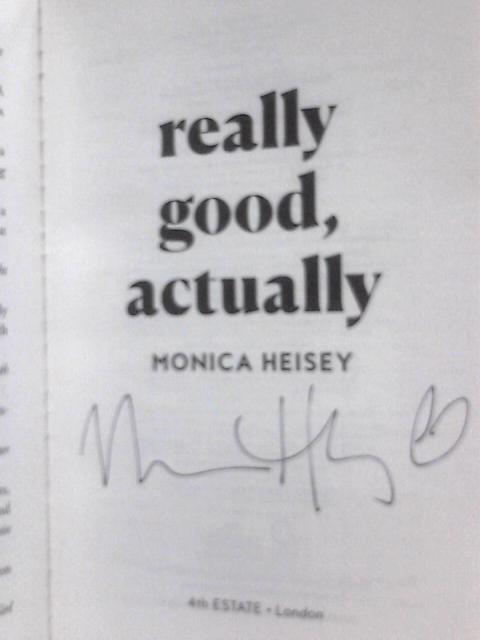 Really Good, Actually By Monica Heisey