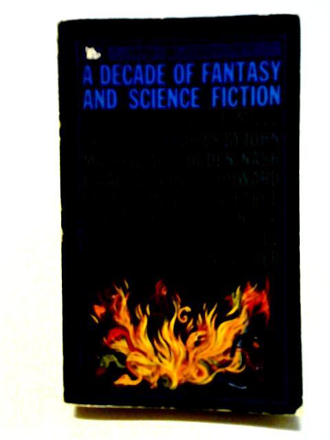 A Decade Of Fantasy And Science Fiction von Robert P. Mills, (ed)