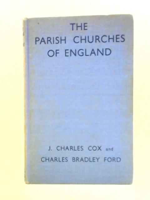 The Parish Churches of England By J. Charles Cox