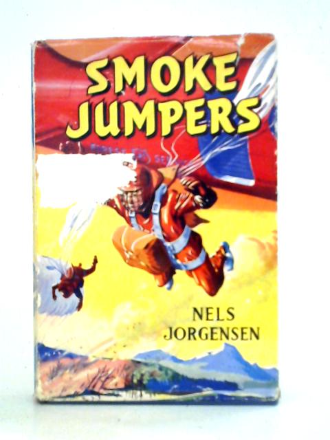 Smoke Jumpers By Nels Jorgensen