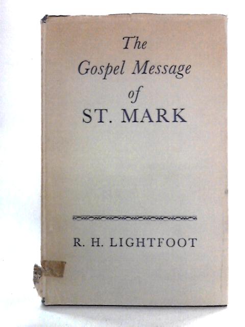 The Gospel Message of St. Mark By R.H. Lightfoot