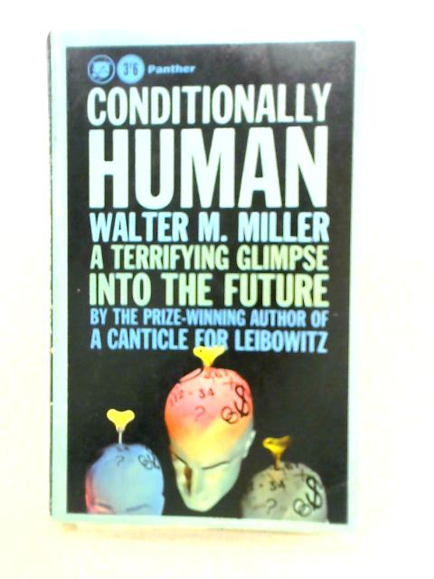 Conditionally Human By Walter M. Miller