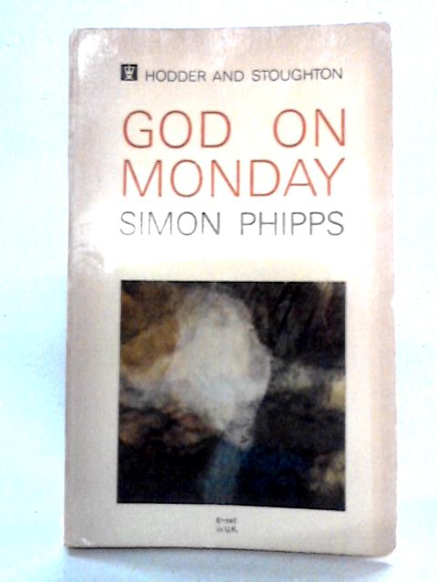 God on Monday By Simon Phipps