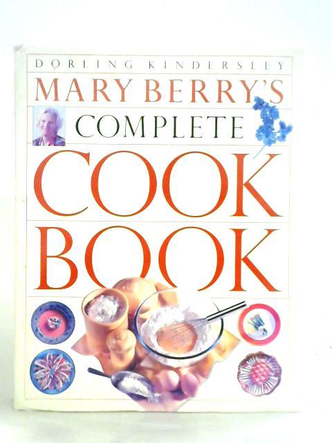 Mary Berry's Complete Cook Book By Mary Berry