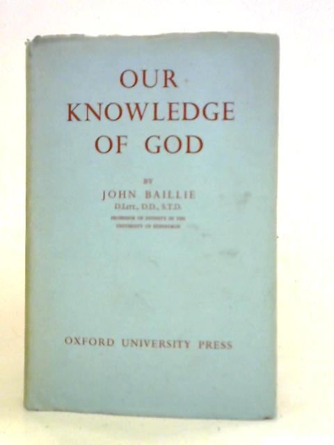 Our Knowledge of God von John Baillie