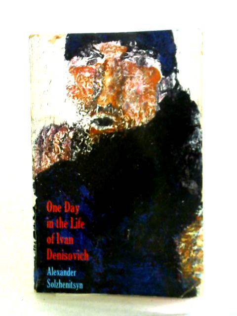 One Day in the Life of Ivan Denisovich By Alexander Solzhenitsyn