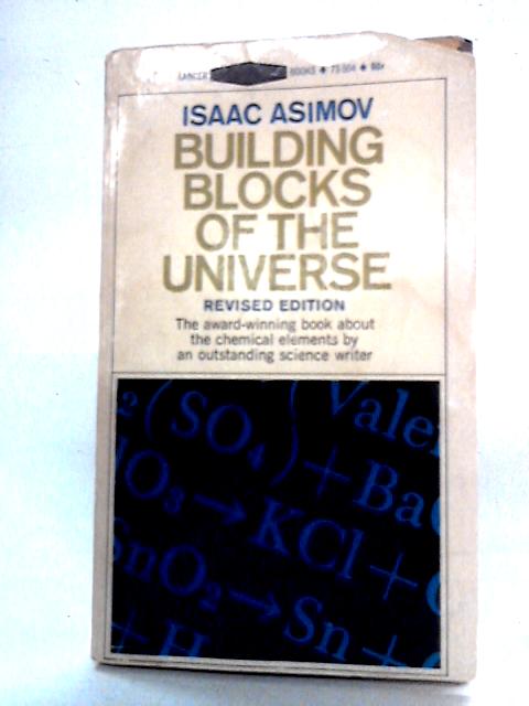 Building Blocks of the Universe By Isaac Asimov