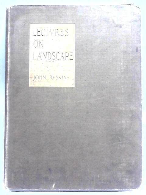 Lectures On Landscape von John Ruskin