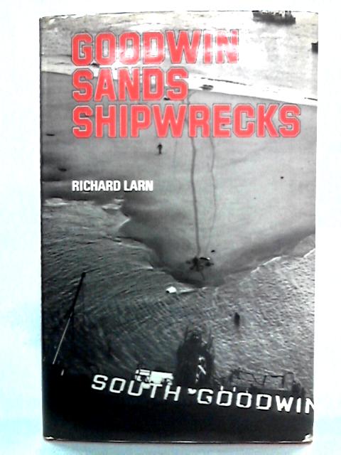 Goodwin Sands Shipwrecks von Richard Larn