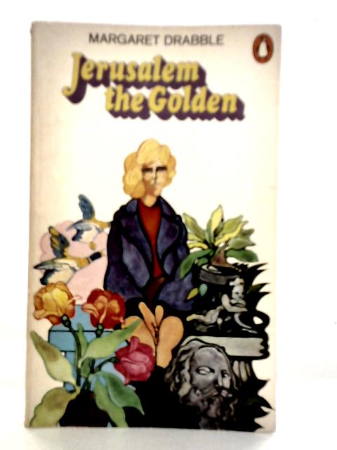 Jerusalem the Golden By Margaret Drabble