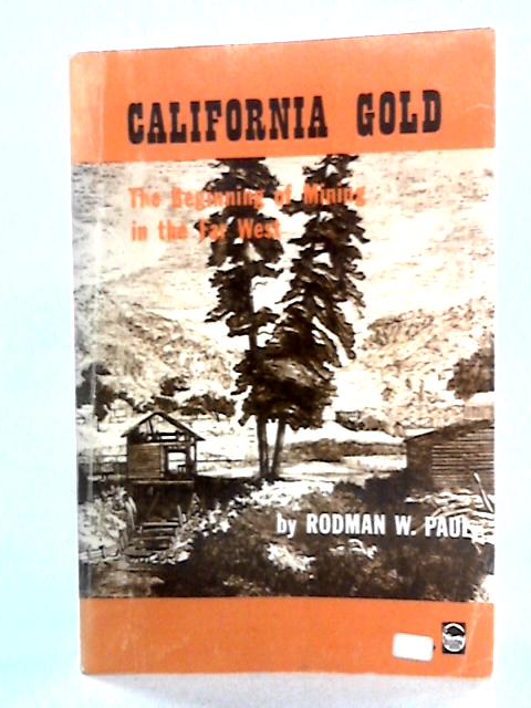 California Gold By Rodman W. Paul