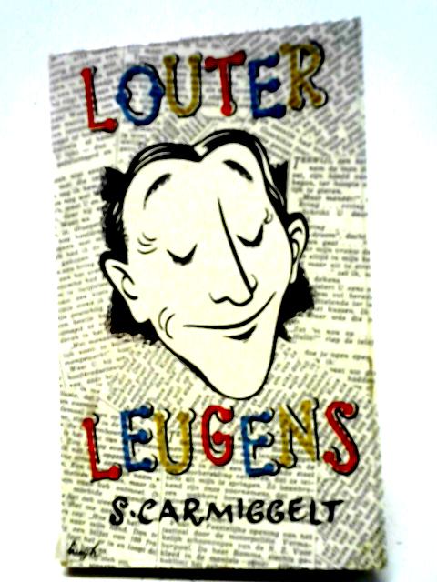 Louter Leugens By S. Carmiggelt