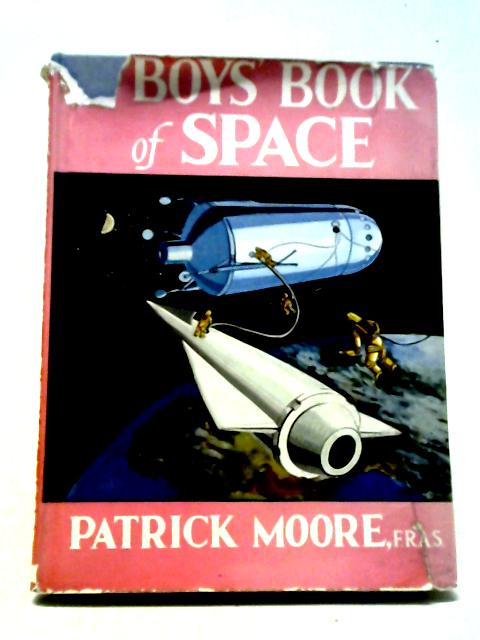 The Boys' Book Of Space By Patrick Moore