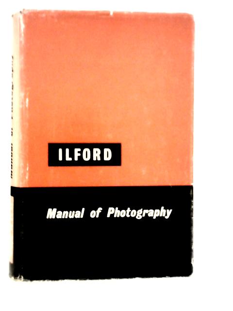 The Ilford Manual of Photography von Alan Horder (Edt.)