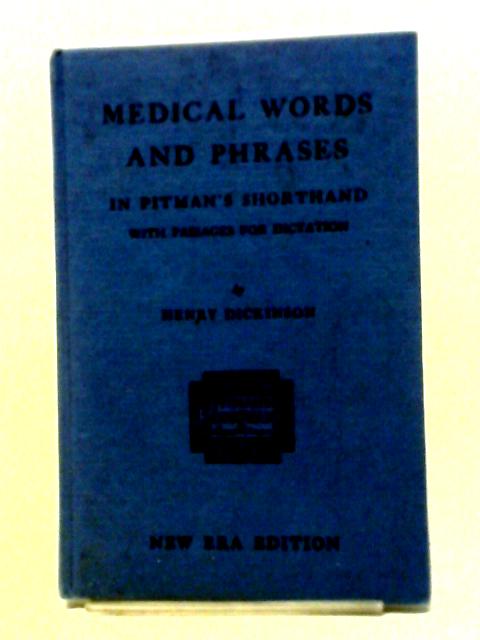 Medical Words and Phrases in Pitman's Shorthand von Henry Dickinson