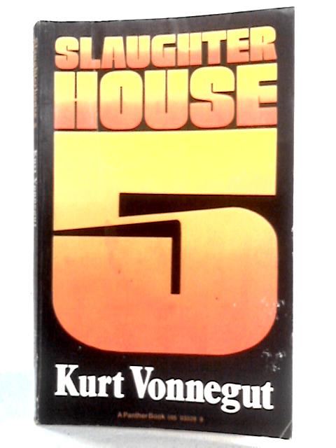 Slaughterhouse-Five By Kurt Vonnegut Jr.