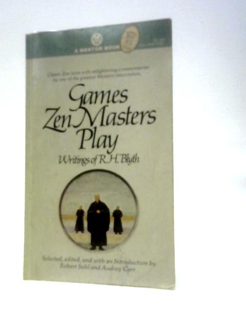 Games Zen Masters Play von R H Blyth