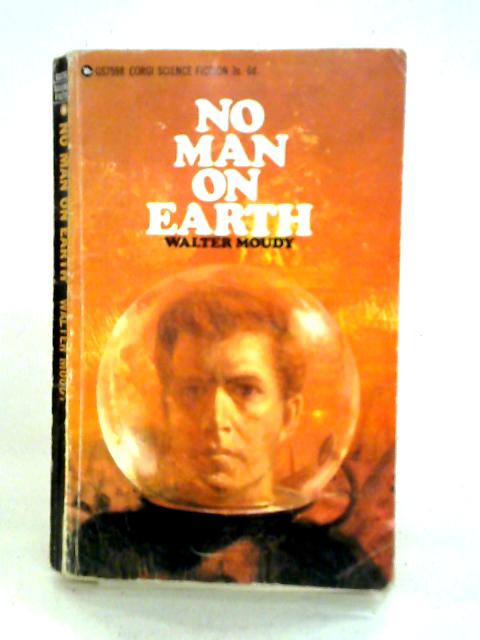 No Man On Earth By Walter Moudy