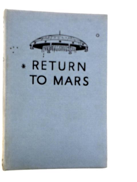 Return to Mars By W.E.Johns