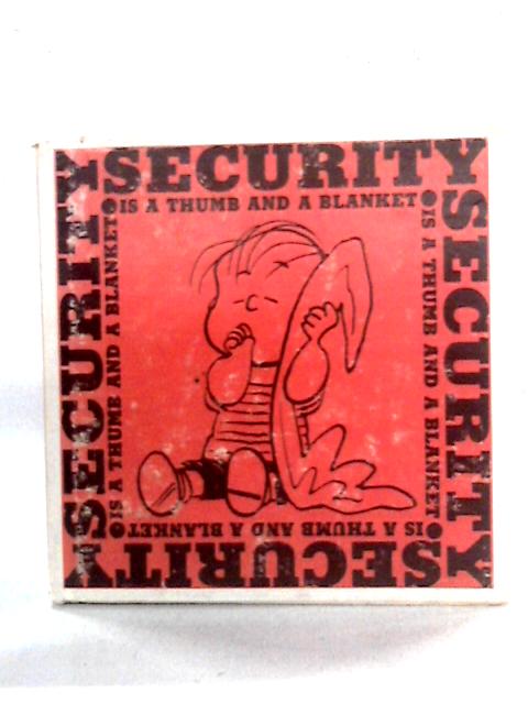 Security Is A Thumb And A Blanket By Charles M. Schulz