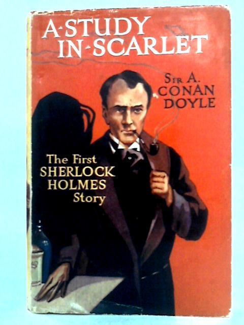 A Study in Scarlet By Sir A. Conan Doyle