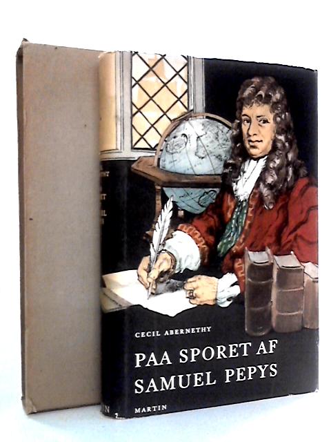 Paa Sporet af Samuel Pepys By Cecil Abernethy