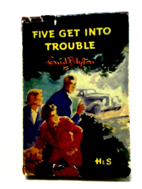 Five Get Into Trouble By Enid Blyton