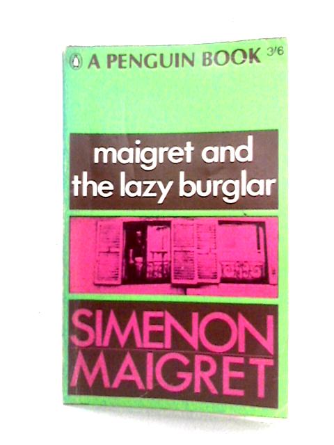 Maigret and the Lazy Burglar By Georges Simenon