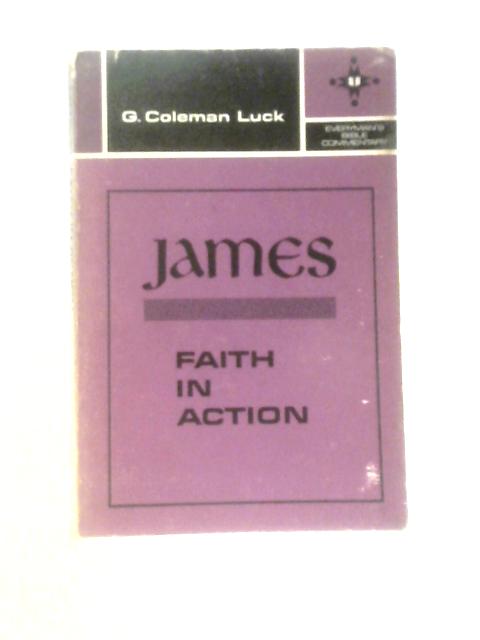 James Faith In Action By G. Coleman Luck