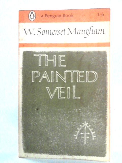 The Painted Veil By W. Somerset Maugham