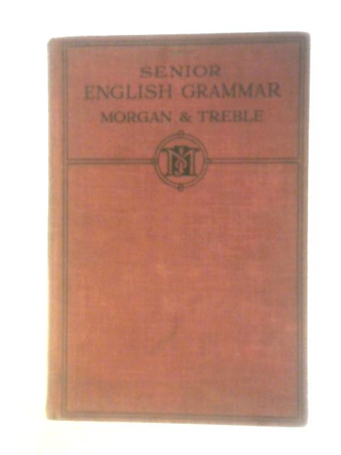 A Senior English Grammar By Robert Burns Morgan H.A.Treble