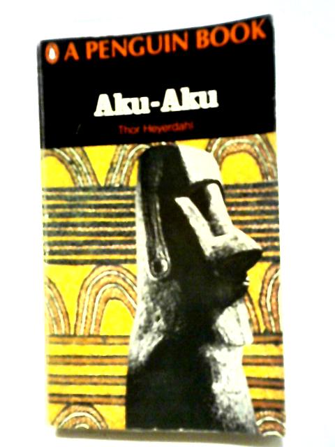 Aku-Aku. von Thor Heyerdahl