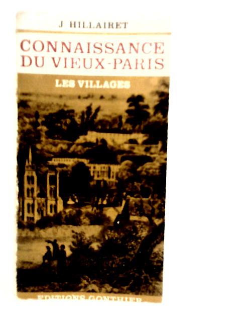 Connaissance du Vieux Paris. Les Villages By Jacques Hillairet