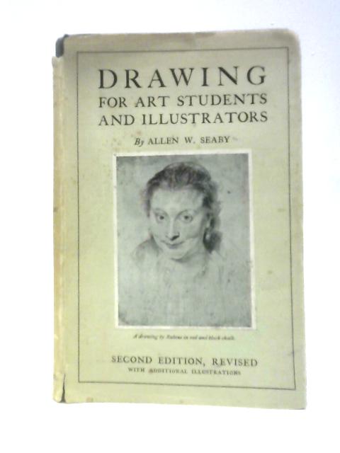 Drawing: For Art Students And Illustrators von Allen W. Seaby