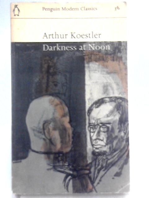 Darkness at Noon von Arthur Koestler