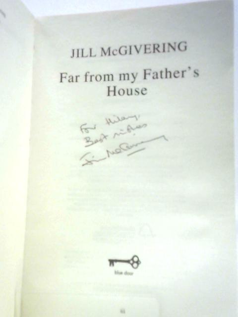 Far From My Father's House By Jill Mcgivering