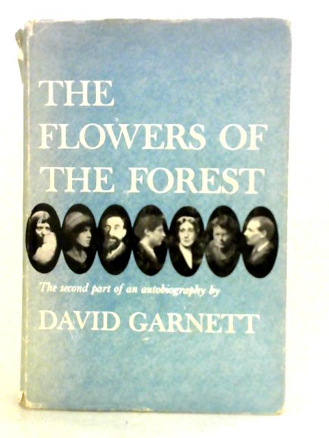 The Flowers Of The Forest: Vol.2 By David Garnett