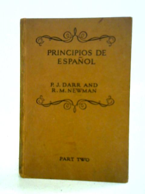 Principios de Espanol - Segundo Libro By P. J. Darr R. M. Newman