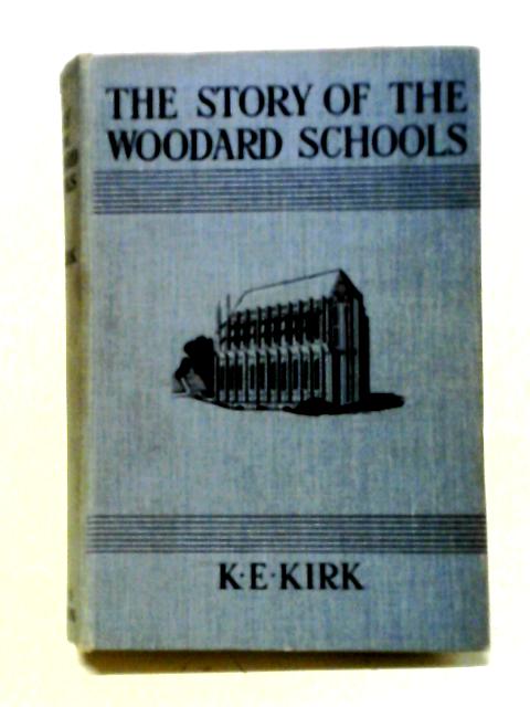 The Story of the Woodard Schools By K.E. Kirk