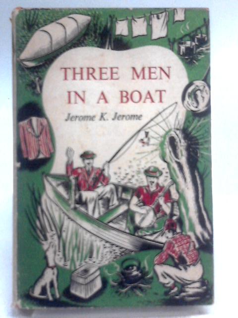 Three Men in a Boat By Jerome K. Jerome