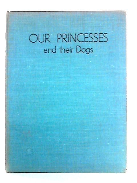 Our Princesses and their Dogs By Michael Chance