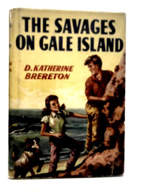 The Savages of Gale Island von D.Katherine Brereton